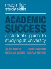 Academic Success: A Student's Guide to Studying at University 1st ed. 2019 kaina ir informacija | Vadovėliai | pigu.lt