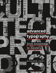 Advanced Typography: From Knowledge to Mastery kaina ir informacija | Knygos apie meną | pigu.lt