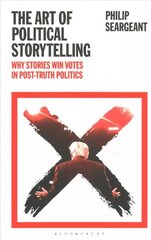 Art of Political Storytelling: Why Stories Win Votes in Post-truth Politics цена и информация | Книги по социальным наукам | pigu.lt
