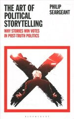 Art of Political Storytelling: Why Stories Win Votes in Post-truth Politics цена и информация | Книги по социальным наукам | pigu.lt