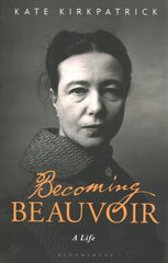 Becoming Beauvoir: A Life kaina ir informacija | Biografijos, autobiografijos, memuarai | pigu.lt