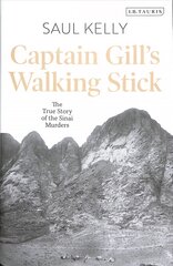 Captain Gill's Walking Stick: The True Story of the Sinai Murders цена и информация | Исторические книги | pigu.lt