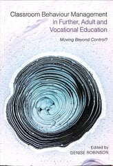 Classroom Behaviour Management in Further, Adult and Vocational Education: Moving Beyond Control? Annotated edition цена и информация | Книги по социальным наукам | pigu.lt