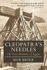 Cleopatra's Needles: The Lost Obelisks of Egypt kaina ir informacija | Istorinės knygos | pigu.lt