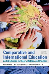 Comparative and International Education: An Introduction to Theory, Method, and Practice 2nd edition kaina ir informacija | Socialinių mokslų knygos | pigu.lt