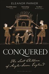 Conquered: The Last Children of Anglo-Saxon England цена и информация | Исторические книги | pigu.lt