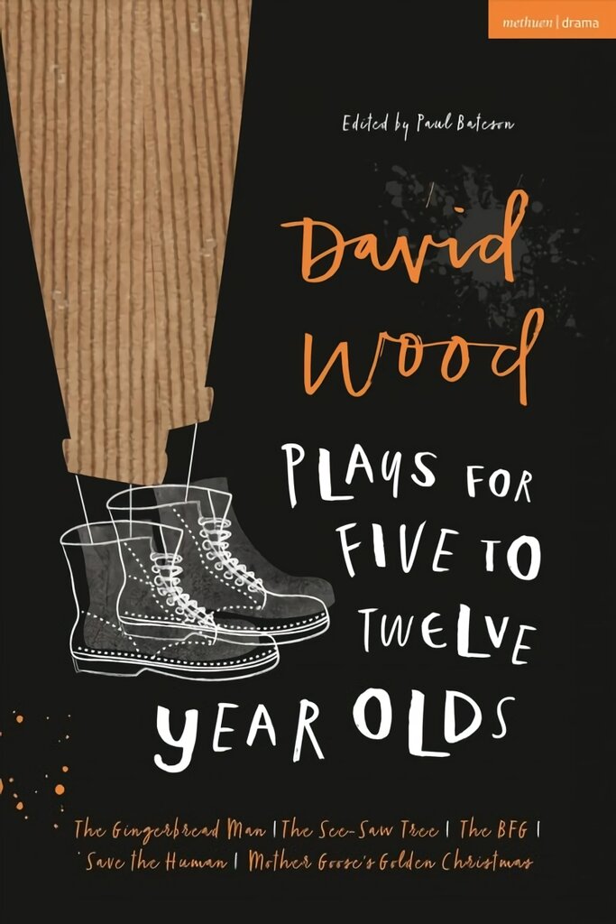 David Wood Plays for 5-12-Year-Olds: The Gingerbread Man; The See-Saw Tree; The BFG; Save the Human; Mother Goose's Golden Christmas цена и информация | Knygos paaugliams ir jaunimui | pigu.lt