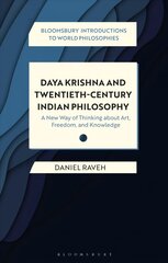 Daya Krishna and Twentieth-Century Indian Philosophy: A New Way of Thinking about Art, Freedom, and Knowledge kaina ir informacija | Istorinės knygos | pigu.lt