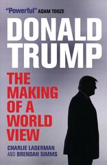 Donald Trump: The Making of a World View цена и информация | Биографии, автобиографии, мемуары | pigu.lt