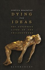 Dying for Ideas: The Dangerous Lives of the Philosophers kaina ir informacija | Istorinės knygos | pigu.lt