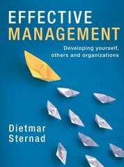 Effective Management: Developing yourself, others and organizations 1st ed. 2020 kaina ir informacija | Ekonomikos knygos | pigu.lt