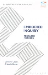 Embodied Inquiry: Research Methods цена и информация | Энциклопедии, справочники | pigu.lt