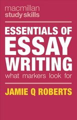 Essentials of Essay Writing: What Markers Look For 1st ed. 2017 kaina ir informacija | Socialinių mokslų knygos | pigu.lt