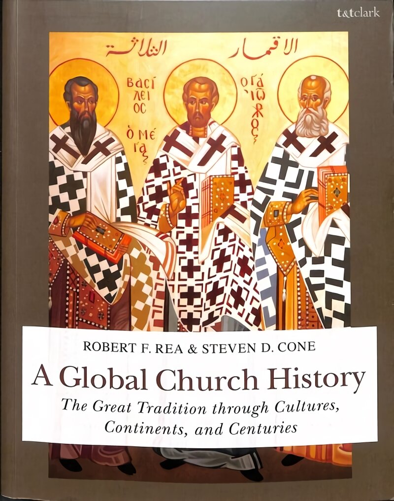 Global Church History: The Great Tradition through Cultures, Continents and Centuries цена и информация | Dvasinės knygos | pigu.lt