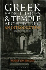 Greek Sanctuaries and Temple Architecture: An Introduction 2nd edition kaina ir informacija | Istorinės knygos | pigu.lt