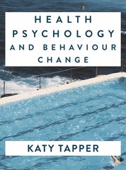 Health Psychology and Behaviour Change: From Science to Practice 1st ed. 2021 kaina ir informacija | Ekonomikos knygos | pigu.lt