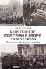 History of Eastern Europe 1918 to the Present: Modernisation, Ideology and Nationality kaina ir informacija | Istorinės knygos | pigu.lt