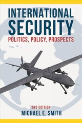 International Security: Politics, Policy, Prospects 2017 2nd edition kaina ir informacija | Socialinių mokslų knygos | pigu.lt