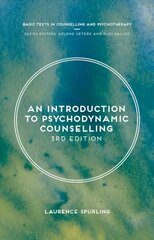 Introduction to Psychodynamic Counselling 2017 3rd edition kaina ir informacija | Ekonomikos knygos | pigu.lt