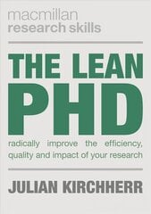 Lean PhD: Radically Improve the Efficiency, Quality and Impact of Your Research 1st ed. 2018 kaina ir informacija | Socialinių mokslų knygos | pigu.lt