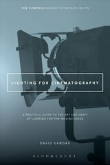 Lighting for Cinematography: A Practical Guide to the Art and Craft of Lighting for the Moving Image kaina ir informacija | Knygos apie meną | pigu.lt