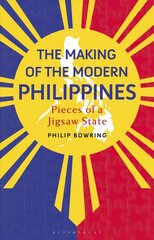 Making of the Modern Philippines: Pieces of a Jigsaw State kaina ir informacija | Istorinės knygos | pigu.lt
