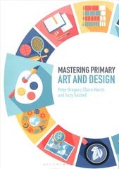 Mastering Primary Art and Design цена и информация | Книги для подростков  | pigu.lt