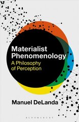 Materialist Phenomenology: A Philosophy of Perception kaina ir informacija | Istorinės knygos | pigu.lt