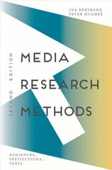 Media Research Methods: Audiences, Institutions, Texts 2018 2nd edition kaina ir informacija | Socialinių mokslų knygos | pigu.lt