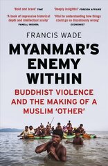 Myanmar's Enemy Within: Buddhist Violence and the Making of a Muslim 'Other' 2nd edition kaina ir informacija | Poezija | pigu.lt