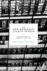 New Modernist Studies Reader: An Anthology of Essential Criticism цена и информация | Исторические книги | pigu.lt