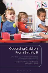 Observing Children From Birth to 6: A Practical Guide for Early Childhood Students and Practitioners 5th edition цена и информация | Книги по социальным наукам | pigu.lt