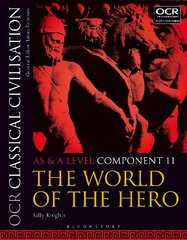 OCR Classical Civilisation AS and A Level Component 11: The World of the Hero, AS and A level component 11, OCR Classical Civilisation AS and A Level Component 11 kaina ir informacija | Istorinės knygos | pigu.lt