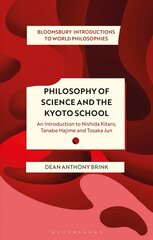 Philosophy of Science and The Kyoto School: An Introduction to Nishida Kitaro, Tanabe Hajime and Tosaka Jun kaina ir informacija | Istorinės knygos | pigu.lt