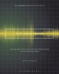 Post Sound Design: The Art and Craft of Audio Post Production for the Moving Image kaina ir informacija | Socialinių mokslų knygos | pigu.lt