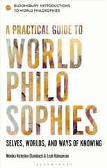 Practical Guide to World Philosophies: Selves, Worlds, and Ways of Knowing kaina ir informacija | Istorinės knygos | pigu.lt