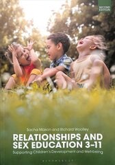Relationships and Sex Education 3-11: Supporting Children's Development and Well-being 2nd edition kaina ir informacija | Socialinių mokslų knygos | pigu.lt
