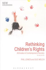 Rethinking Children's Rights: Attitudes in Contemporary Society 2nd edition цена и информация | Книги по социальным наукам | pigu.lt