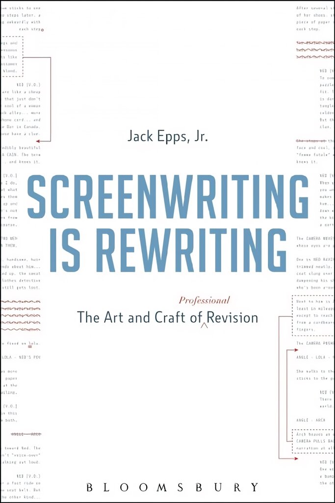 Screenwriting is Rewriting: The Art and Craft of Professional Revision annotated edition kaina ir informacija | Užsienio kalbos mokomoji medžiaga | pigu.lt