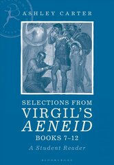 Selections from Virgil's Aeneid Books 7-12: A Student Reader цена и информация | Пособия по изучению иностранных языков | pigu.lt