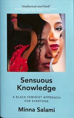 Sensuous Knowledge: A Black Feminist Approach for Everyone цена и информация | Поэзия | pigu.lt