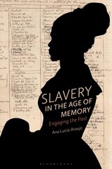 Slavery in the Age of Memory: Engaging the Past цена и информация | Исторические книги | pigu.lt