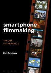 Smartphone Filmmaking: Theory and Practice цена и информация | Книги об искусстве | pigu.lt