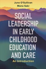 Social Leadership in Early Childhood Education and Care: An Introduction kaina ir informacija | Ekonomikos knygos | pigu.lt
