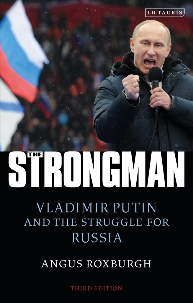 Strongman: Vladimir Putin and the Struggle for Russia 3rd edition kaina ir informacija | Socialinių mokslų knygos | pigu.lt