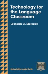 Technology for the Language Classroom: Creating a 21st Century Learning Experience 1st ed. 2017 kaina ir informacija | Užsienio kalbos mokomoji medžiaga | pigu.lt