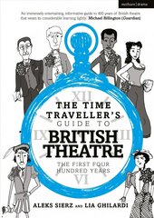 Time Traveller's Guide to British Theatre: The First Four Hundred Years kaina ir informacija | Istorinės knygos | pigu.lt