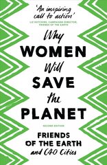 Why Women Will Save the Planet 2nd edition kaina ir informacija | Socialinių mokslų knygos | pigu.lt