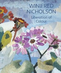 Winifred Nicholson: Liberation of Colour kaina ir informacija | Knygos apie meną | pigu.lt