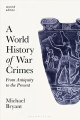 World History of War Crimes: From Antiquity to the Present 2nd edition kaina ir informacija | Istorinės knygos | pigu.lt